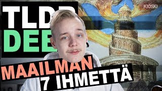 Maailman 7 ihmettä  TLDRDEEP [upl. by Henriques]