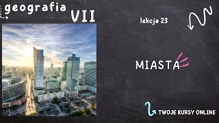 Geografia klasa 7 Lekcja 23  Miasta [upl. by Aniretak]