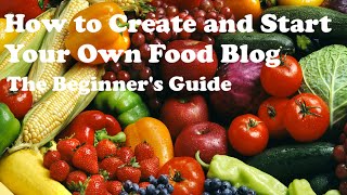 How to Start a Food Blog in 2020  StepbyStep Guide for Beginners [upl. by Eentrok]