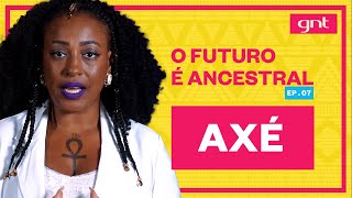 Katiúscia Ribeiro apresenta o conceito de axé para as culturas afrobrasileirasO Futuro é Ancestral [upl. by Jemmie]