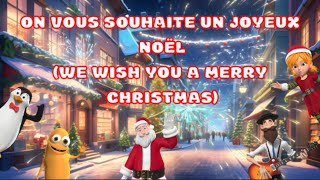 On vous souhaite un joyeux noël  We wish you a Merry Christmas Christmas carol in French [upl. by Halludba]