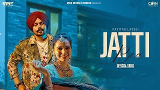 Jatti Bae Official Video Pavitar Lassoi  Latest Punjabi Songs 2024 [upl. by Irat]