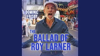 The Ballad of Roy Larner [upl. by Rex330]