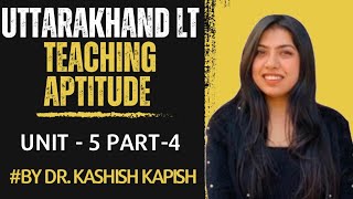 Uttarakhand LT teaching Aptitude unit5 part4 by Dr Kashish kapish [upl. by Normandy]