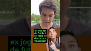 Ex jogador de futebol kaka deixa uma mensagem shortsvideo [upl. by Kinny]