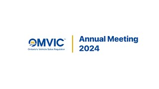 Annual Meeting 2024  OMVIC [upl. by Arinaj]