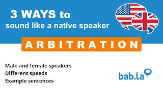 ARBITRATION pronunciation  Improve your language with babla [upl. by Hedberg]