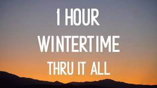 Wintertime  Thru It All 1 hour [upl. by Eillam]