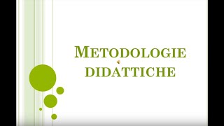 Lezione 5 Metodologie Didattiche [upl. by Maddis]