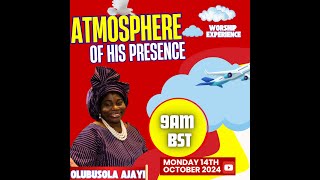 Atmosphere of His Presence II Final Session II 9AM II Olubusola Ajayi [upl. by Nojel358]