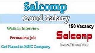 Salcomp walk in interview salcomp jobssalcomp latest vacancysalcomp walk in august [upl. by Egiarc932]