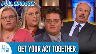 Get Your Act Together  FULL EPISODE  Dr Phil [upl. by Ennairoc]