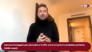 Vannacci indagato per peculato e truffa ora è proprio il candidato perfetto della Lega [upl. by Ainehs]