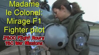 Madame le Colonel Femme pilote de chasse Mirage F1 Female Fighter Pilot [upl. by Yeargain36]