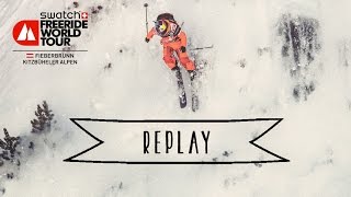 Replay  Fieberbrunn Kitzbüheler Alpen  Swatch Freeride World Tour 2016 [upl. by Adamo]