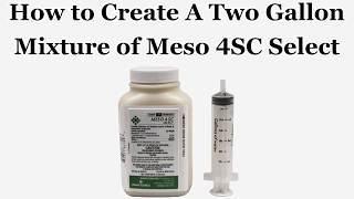 How To Create a Two Gallon Mixture of Meso 4SC [upl. by Airdnoed853]