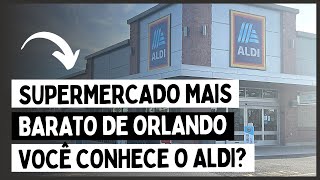 O SUPERMERCADO MAIS BARATO DE ORLANDO  VOCÊ CONHECE O ALDI [upl. by Neyuh]