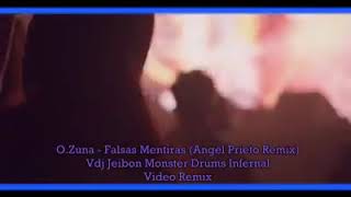 OzunaFalsas MentirasAngel Prieto Remix VdjJeibon Monster Drums Infernal《video remix [upl. by Suellen343]