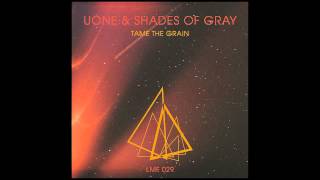 Uone amp Shades of Gray feat Bonsai  Cosmic Galaxy DJ Schwas Stripped Back Remix Light My Fire [upl. by Stanwood]