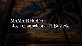 DrJose Chameleone ft Bushoke  MAMA RHODA  Lyrics [upl. by Yrret]