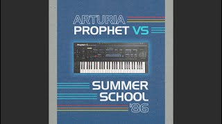 Arturia Prophet VS  Summer School 86 Sound Bank [upl. by Elleon]