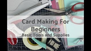 Card Making For Beginners Basic Tools and Supplies [upl. by Vasyuta]