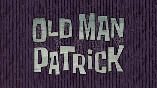 SpongeBob Old Man Patrick Music Only [upl. by Nance719]