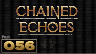 Lets Play Chained Echoes  Part 56 [upl. by Rives790]