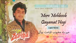 Mere Mehboob Qayamat Hogi Light Remix  Zafar Iqbal  Vol 2 [upl. by Ahsinor]