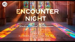 Encounter Night  Live  AG Anna Nagar Youth Fellowship  7th July 2024 [upl. by Childers308]