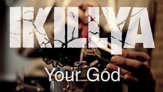 IKILLYA  Your God Official Music Video [upl. by Nolyk162]