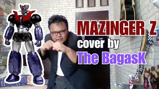 quotMazinger Zquot Ichiro Mizuki cover by The BagasK [upl. by Beffrey4]