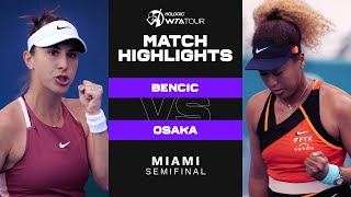 Belinda Bencic vs Naomi Osaka  2022 Miami Semifinal  WTA Match Highlights [upl. by Cyprio]