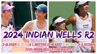 SWHsieh謝淑薇 amp EMertens vs MKato加藤未唯 amp ASutjiadi 2024 Indian Wells R2 Highlights [upl. by Arotal]