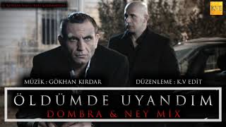 Öldüm De Uyandım  Dombra amp Ney Mix [upl. by Yelrihs]