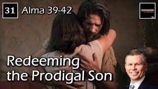 Come Follow Me  Alma 3942 Redeeming the Prodigal Son [upl. by Arhas]