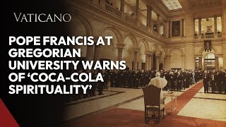 Pope Francis at Gregorian University warns of ‘CocaCola spirituality’ [upl. by Woothen]