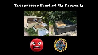 Trespassers Trashed My Property [upl. by Ahpla566]