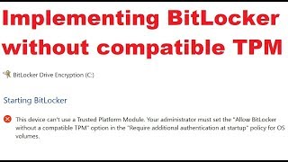 Windows 10 BitLocker This device can’t use a Trusted Platform Module [upl. by Aeret]