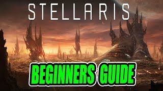 STELLARIS  Beginners Guide  Getting Started  Part One [upl. by Neerahs]