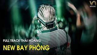 BAY PHÒNG 2024  Full Track Việt Mix Thái Hoàng Vol8  NONSTOP DJ 2024 Mới Nhất Hiện Nay [upl. by Luoar]