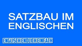 Englischer Satzbau  Auf Deutsch erklärt [upl. by Wolsniw]