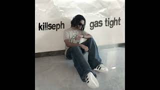 killseph  GAS TIGHT Slowed  Reverb  Sped up Official Audio [upl. by Rhona]