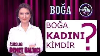 BOĞA Burcu KADINI Boğa kadını kimdir  Boğa kadınları Astroloji uzmanı Demet Baltacı [upl. by Aihsaei816]