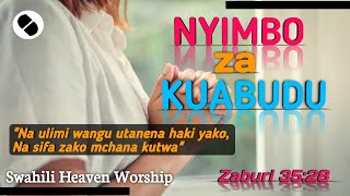 NYIMBO ZA KUABUDUSWAHILI WORSHIP SONGS NONSTOP 2023 vol 4 [upl. by Atnomed]