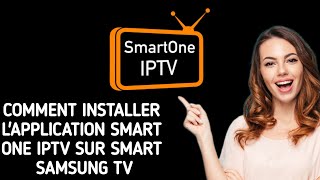 Comment installer lapplication Smartone IPTV sur une Smart TV Samsung [upl. by Aleka]