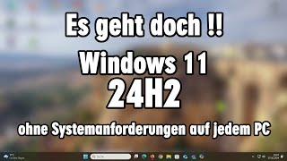 Windows 11 24H2 offiziell ohne Systemanforderungen installieren ohne Tools auf altem PC [upl. by Arretal]