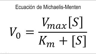 Cinética Enzimática  La ecuación de Michaelis Menten [upl. by Hcirdla]