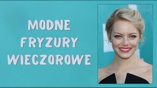 💋 30 najlepszych pomysłów na uczesanie wieczorowe [upl. by Albers]