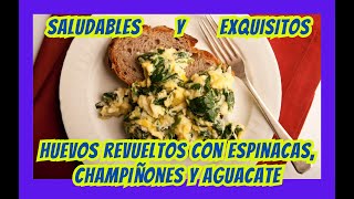 ✔Huevos Revueltos con Espinacas Champiñones y Aguacate Exquisitos y Saludales [upl. by Adnylam]